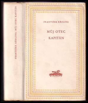 František Křelina: Můj otec kapitán