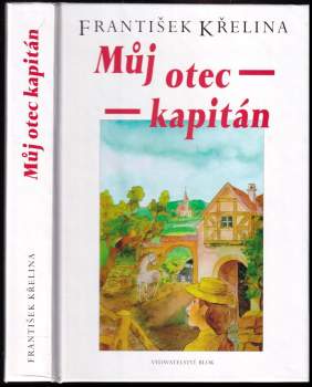 František Křelina: Můj otec kapitán