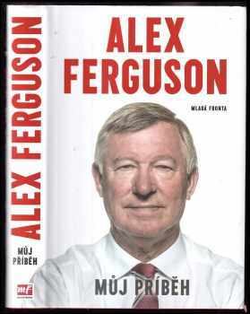 Alex Ferguson: Můj příběh