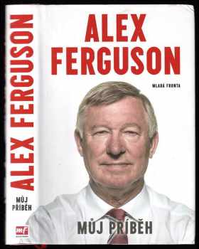 Alex Ferguson: Můj příběh