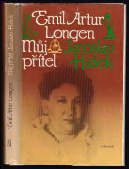 Emil Artur Longen: Můj přítel Jaroslav Hašek