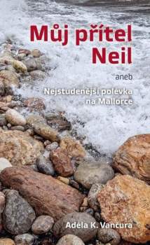 Můj přítel Neil, aneb, Nejstudenější polévka na Mallorce