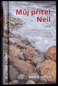 Můj přítel Neil, aneb, Nejstudenější polévka na Mallorce