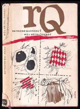 Můj přítel Pierot - Raymond Queneau (1965, Státní nakladatelství krásné literatury a umění) - ID: 114441