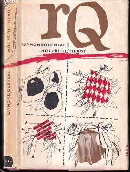 Můj přítel Pierot - Raymond Queneau (1965, Státní nakladatelství krásné literatury a umění) - ID: 807599
