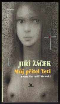 Jiří Žáček: Můj přítel Yeti : výbor z poezie