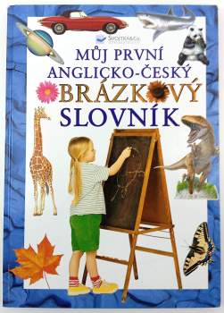 Můj první anglicko-český obrázkový slovník