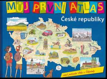 Můj první atlas České republiky, aneb, Putování Vítka a Štěpánky