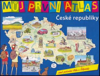 Vít Štěpánek: Můj první atlas České republiky, aneb, Putování Vítka a Štěpánky