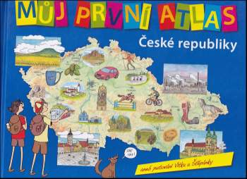 Vít Štěpánek: Můj první atlas České republiky, aneb, Putování Vítka a Štěpánky