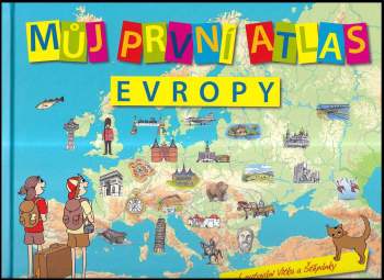 Můj první atlas Evropy, aneb, Putování Vítka a Štěpánky