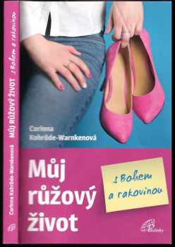 Můj růžový život s Bohem a rakovinou