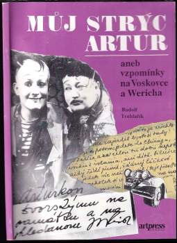 Rudolf Truhlařík: Můj strýc Artur, aneb, Vzpomínky na Voskovce a Wericha