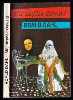 Roald Dahl: Můj strýček Oswald