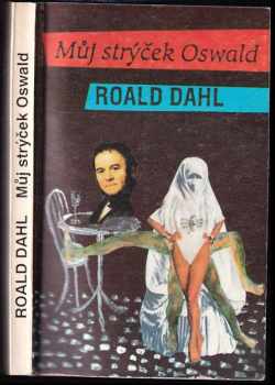Můj strýček Oswald - Roald Dahl (1991, Volvox Globator) - ID: 747778
