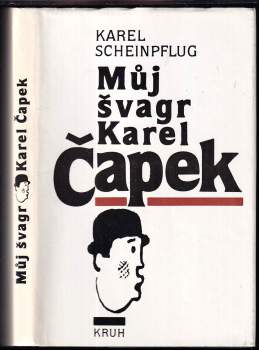 Karel Scheinpflug: Můj švagr Karel Čapek