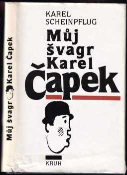 Karel Scheinpflug: Můj švagr Karel Čapek