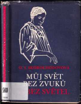 Ol'ga Ivanovna Skorochodova: Můj svět bez zvuků a bez světel