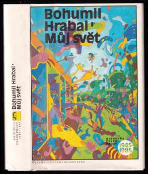 Bohumil Hrabal: Můj svět