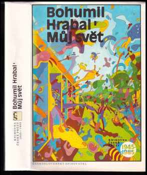 Bohumil Hrabal: Můj svět
