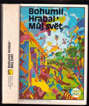 Můj svět : Výbor z povídek - Bohumil Hrabal (1988, Československý spisovatel) - ID: 839633