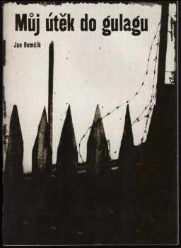Můj útěk do gulagu