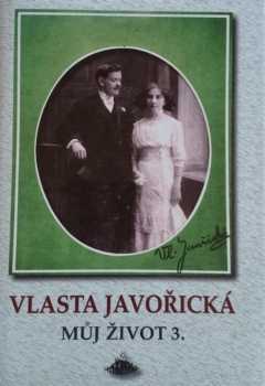 Vlasta Javořická: Můj život 3