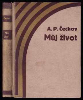 Můj život - Anton Pavlovič Čechov (1929, Přítel knihy) - ID: 675354