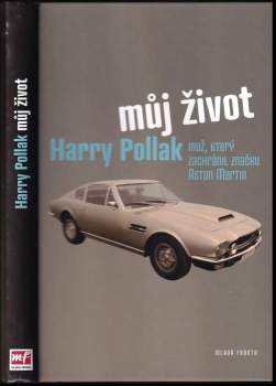 Můj život : Harry Pollak - muž, který zachránil značku Aston Martin