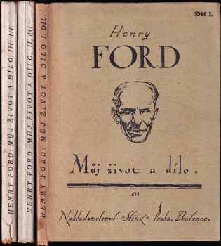 Můj život a dílo : I. díl - Henry Ford (1926, Sfinx) - ID: 1790677