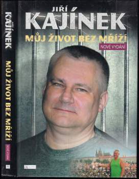 Jiří Kajínek: Můj život bez mříží
