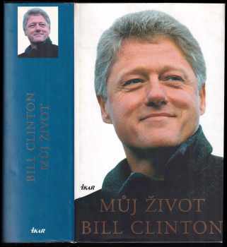 Můj život - Bill Clinton (2004, Ikar) - ID: 166737