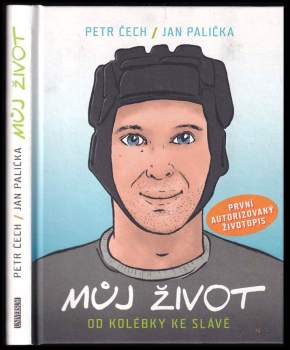 Můj život : od kolébky ke slávě