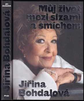 Můj život mezi slzami a smíchem - Jiří Janoušek, Jiřina Bohdalová (2020, Práh) - ID: 2177978