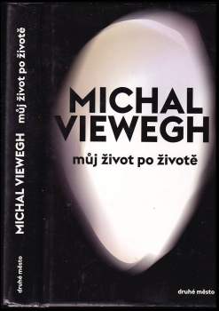 Michal Viewegh: Můj život po životě
