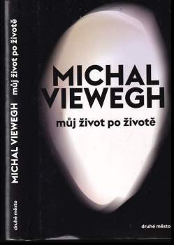 Michal Viewegh: Můj život po životě
