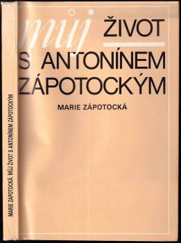 Marie Zápotocká: Můj život s Antonínem Zápotockým