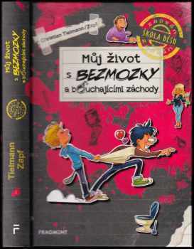 Můj život s bezmozky a bouchajícími záchody