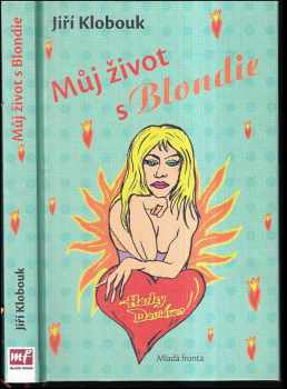 Jiří Klobouk: Můj život s Blondie