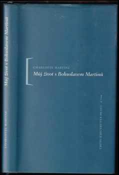 Charlotte Martinů: Můj život s Bohuslavem Martinů