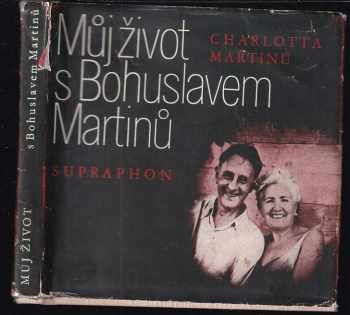 Charlotte Martinů: Můj život s Bohuslavem Martinů