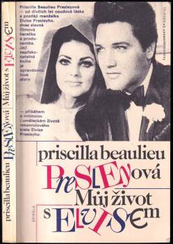 Priscilla Beaulieu Presley: Můj život s Elvisem