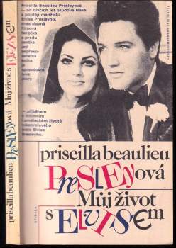 Priscilla Beaulieu Presley: Můj život s Elvisem