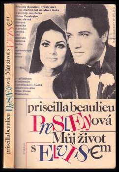 Priscilla Beaulieu Presley: Můj život s Elvisem