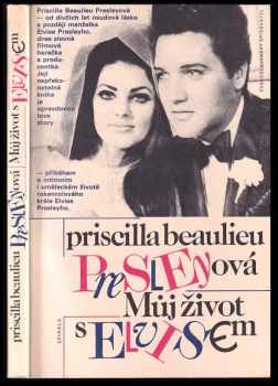 Priscilla Beaulieu Presley: Můj život s Elvisem