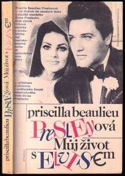 Můj život s Elvisem - Priscilla Beaulieu Presley (1992, Československý spisovatel) - ID: 783686