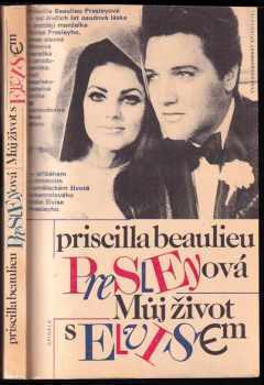Priscilla Beaulieu Presley: Můj život s Elvisem