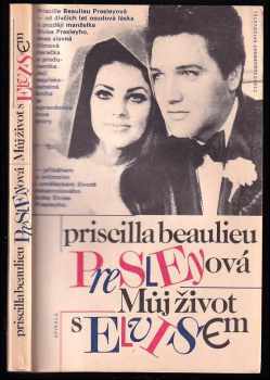 Priscilla Beaulieu Presley: Můj život s Elvisem