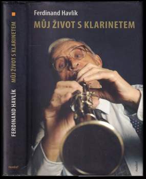 Ferdinand Havlík: Můj život s klarinetem