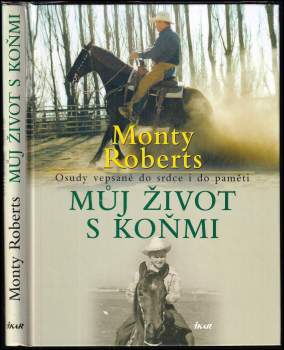 Monty Roberts: Můj život s koňmi